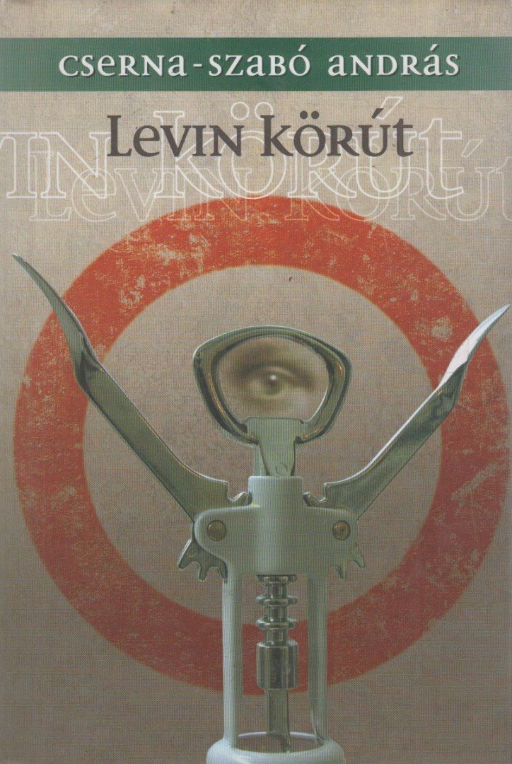 Cserna-Szabó András - Levin körút [antikvár]