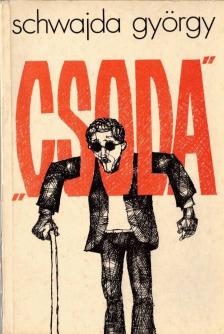 Schwajda György - "Csoda" [antikvár]