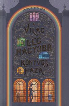 Amelia Mellor - A világ legnagyobb könyvesháza [antikvár]