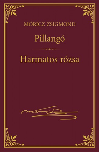 Móricz Zsigmond - Pillangó - Harmatos rózsa [eKönyv: epub, mobi]