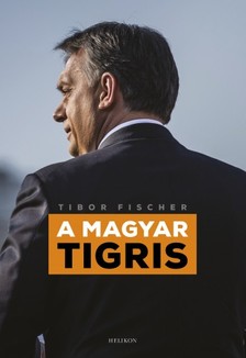 Tibor Fischer - A magyar tigris [eKönyv: epub, mobi]