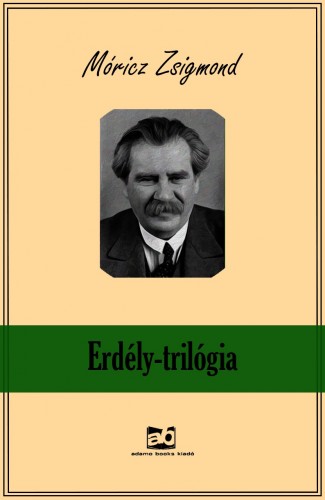 Móricz Zsigmond - Erdély - Trilógia [eKönyv: epub, mobi]