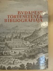 Budapest történetének bibliográfiája I. [antikvár]