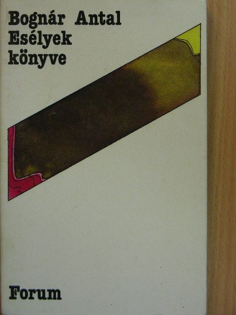 Bognár Antal - Esélyek könyve [antikvár]