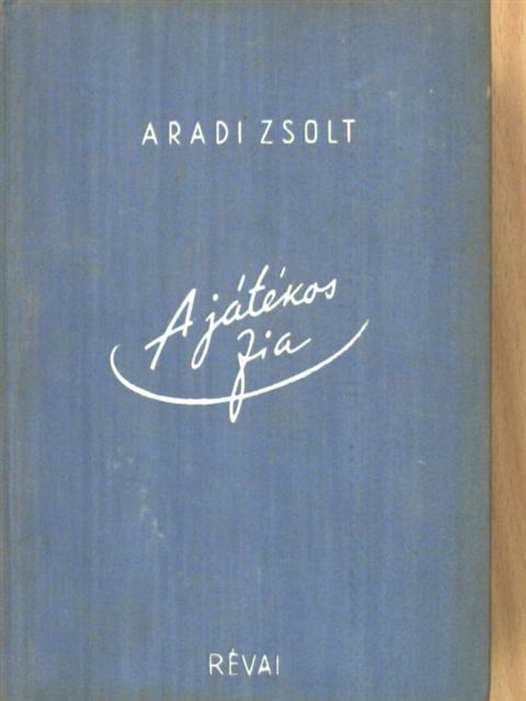 Aradi Zsolt - A játékos fia [antikvár]