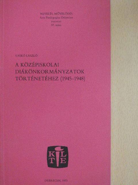 Vaskó László - A középiskolai diákönkormányzatok történetéhez [antikvár]