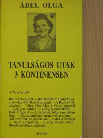 Ábel Olga - Tanulságos utak 3 kontinensen [antikvár]