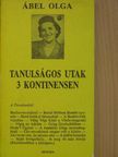 Ábel Olga - Tanulságos utak 3 kontinensen [antikvár]