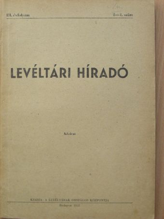 Dávid Zoltán - Levéltári Híradó 1953. 2-4. szám [antikvár]