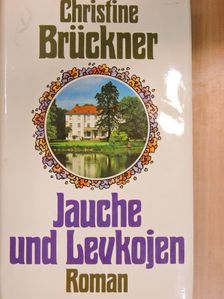 Christine Brückner - Jauche und Levkojen [antikvár]