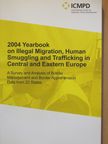 2004 Yearbook on Illegal Migration, Human Smuggling and Trafficking in Central and Eastern Europe [antikvár]