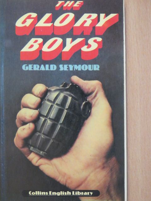 Gerald Seymour - The glory boys [antikvár]