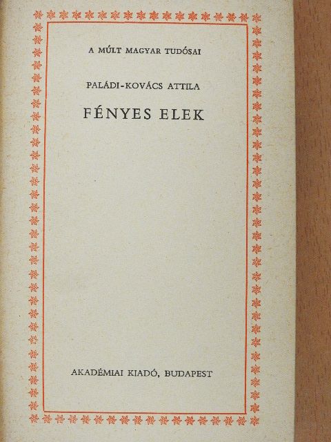 Paládi-Kovács Attila - Fényes Elek [antikvár]