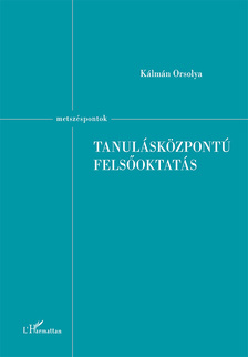 Kálmán Orsolya - Tanulásközpontú felsőoktatás