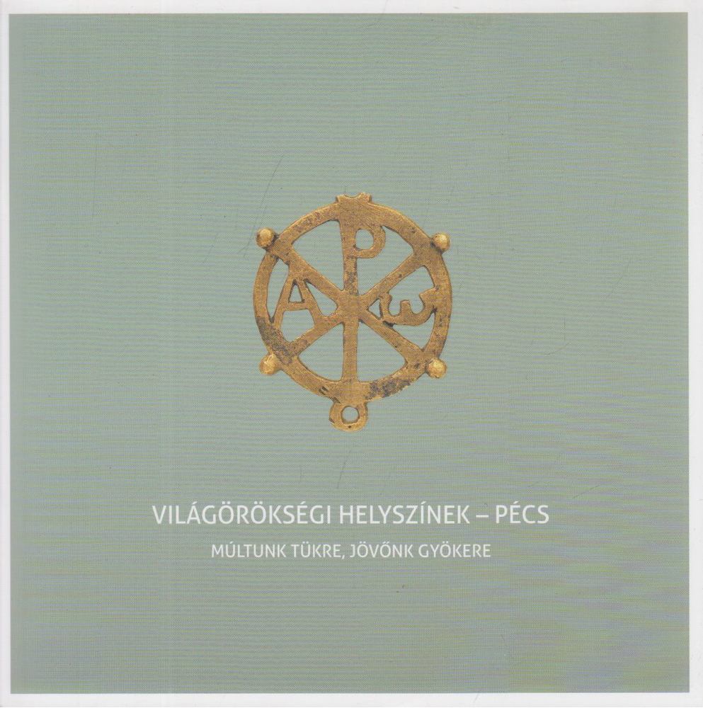 Bozóky Anita (szerk.) - Világörökségi helyszínek - Pécs [antikvár]