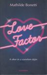 Mathilde Bonetti - Love Factor [antikvár]