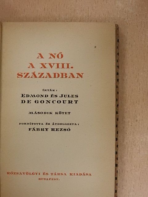 Edmond De Goncourt - A nő a XVIII. században II. [antikvár]