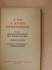 Edmond De Goncourt - A nő a XVIII. században II. [antikvár]