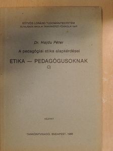 Dr. Hajdu Péter - Etika - Pedagógusoknak [antikvár]