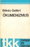 BÉKÉS GELLÉRT - Ökumenizmus [antikvár]