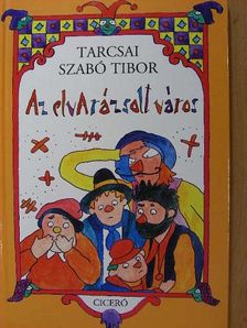 Tarcsai Szabó Tibor - Az elvarázsolt város [antikvár]