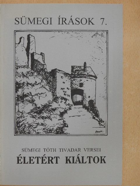 Sümegi Tóth Tivadar - Életért kiáltok [antikvár]