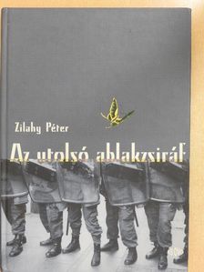 Zilahy Péter - Az utolsó ablakzsiráf [antikvár]