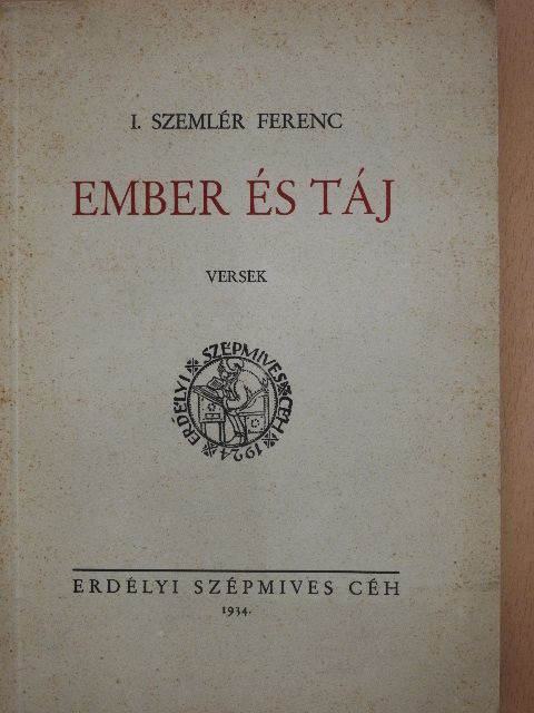 I. Szemlér Ferenc - Ember és táj [antikvár]
