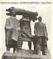 D. FEHÉR ZSUZSA - Marton László szobrászművész kiállítása [antikvár]