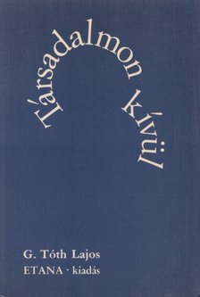G. Tóth Lajos - Társadalmon kívül [antikvár]