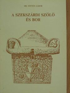 Babits Mihály - A szekszárdi szőlő és bor [antikvár]