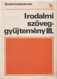 Dr. Mohácsy Károly - Irodalmi szöveggyűjtemény III. [antikvár]