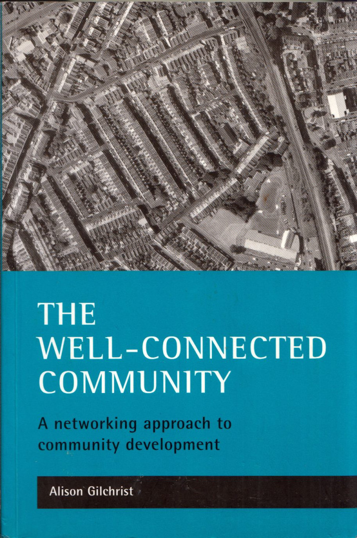 Alison Gilchrist - The Well-Connected Community: A networking approach to community development [antikvár]