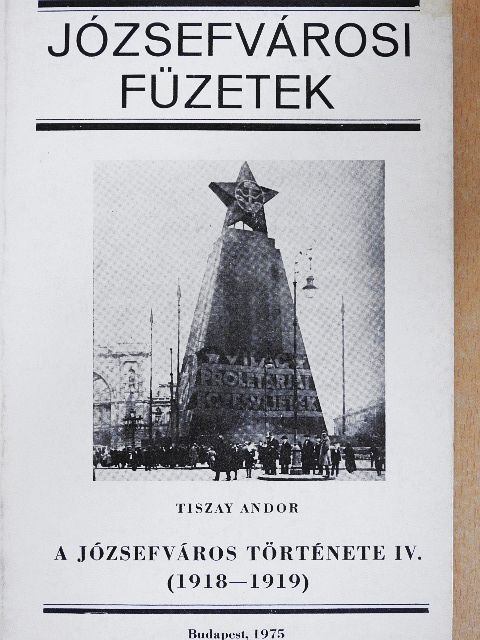 Tiszay Andor - A Józsefváros története IV. [antikvár]