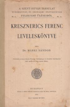 Márki Sándor - Kresznerics Ferenc leveleskönyve [antikvár]