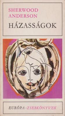 Anderson, Sherwood - Házasságok [antikvár]
