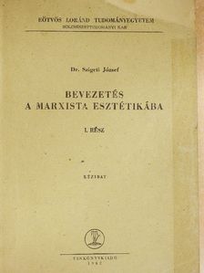 Dr. Szigeti József - Bevezetés a marxista esztétikába I. [antikvár]