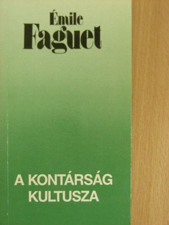 Émile Faguet - A kontárság kultusza [antikvár]