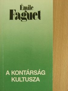 Émile Faguet - A kontárság kultusza [antikvár]