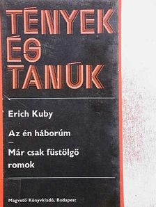 Erich Kuby - Az én háborúm/Már csak füstölgő romok [antikvár]