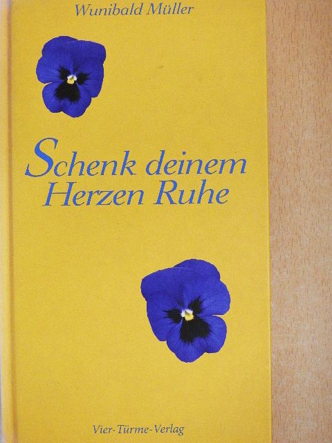 Wunibald Müller - Schenk deinem Herzen Ruhe [antikvár]