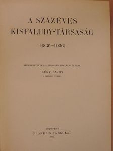 Angyal Dávid - A százéves Kisfaludy-Társaság (1836-1936) [antikvár]