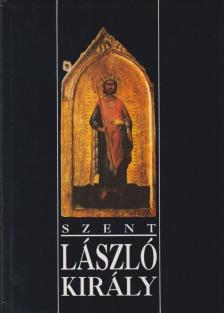 Szőke Gyula - Szent László király (dedikált) [antikvár]