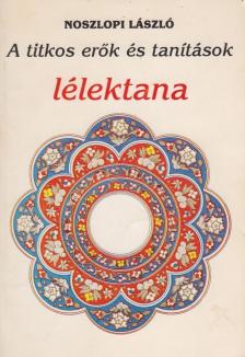 Noszlopi László - A titkos erők és tanítások lélektana [antikvár]