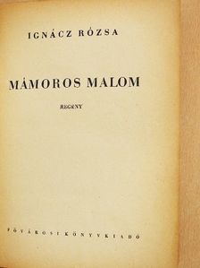 Ignácz Rózsa - Mámoros malom [antikvár]