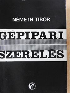 Németh Tibor - Gépipari szerelés [antikvár]