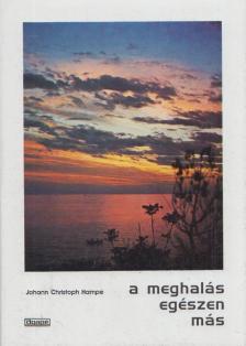 Johann Christoph Hampe - A meghalás egészen más [antikvár]