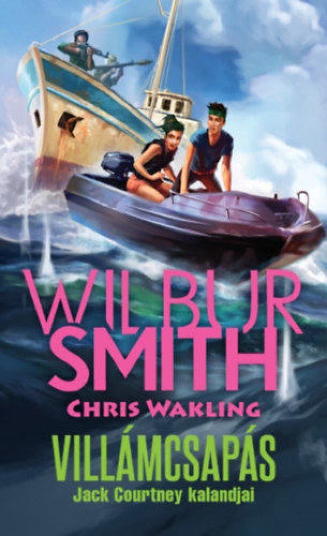 Wilbur Smith, Chris Wakling - Villámcsapás - Jack Courtney kalandjai [antikvár]