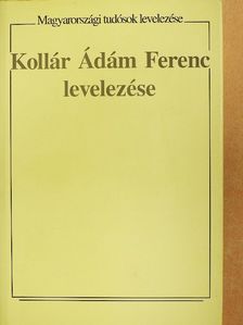 Kollár Ádám Ferenc - Kollár Ádám Ferenc levelezése [antikvár]