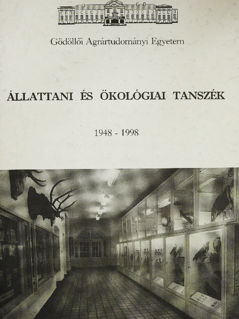 Dr. Bakonyi Gábor - Gödöllői Agrártudományi Egyetem Állattani és Ökológiai Tanszék 1948-1998 [antikvár]